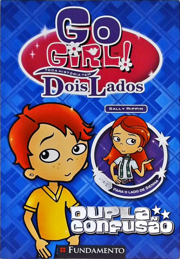 Go Girl! Toda História Tem Dois Lado - Dupla Confusão