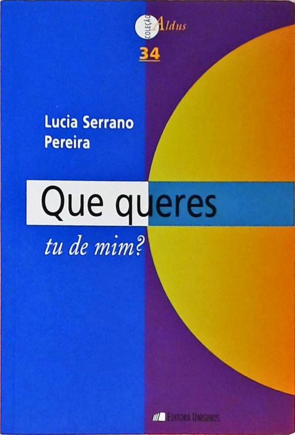 Que Queres Tu De Mim?