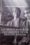 Los Brujos De Chiloe - Documentos De Un Proceso Judicial