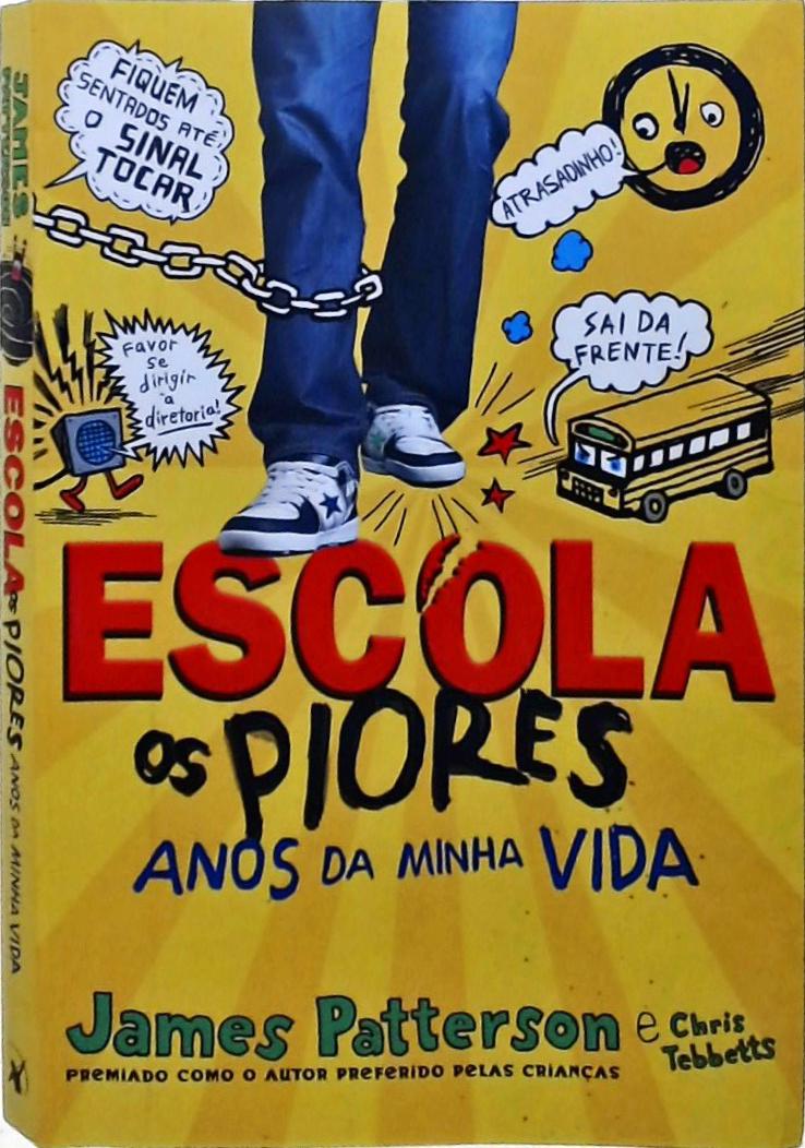 Escola - Os Piores Anos Da Minha Vida