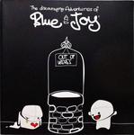 The Discouraging Adventures Of Blue And Joy