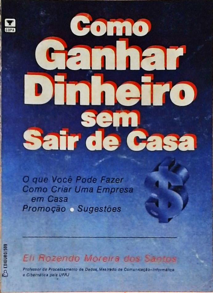 Como Ganhar Dinheiro Sem Sair De Casa