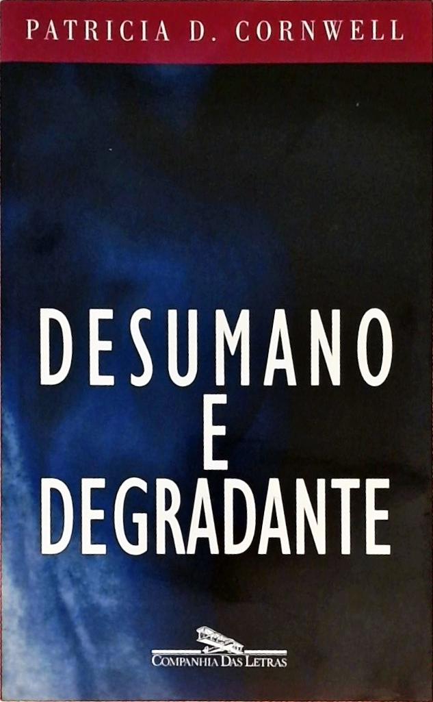 Desumano E Degradante