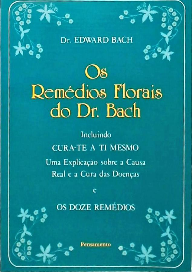 Os Remédios Florais do Dr Bach