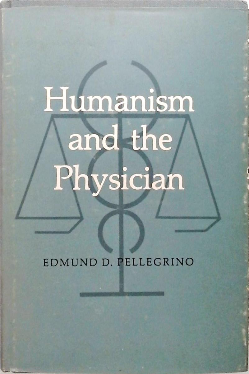 Humanism And The Physician