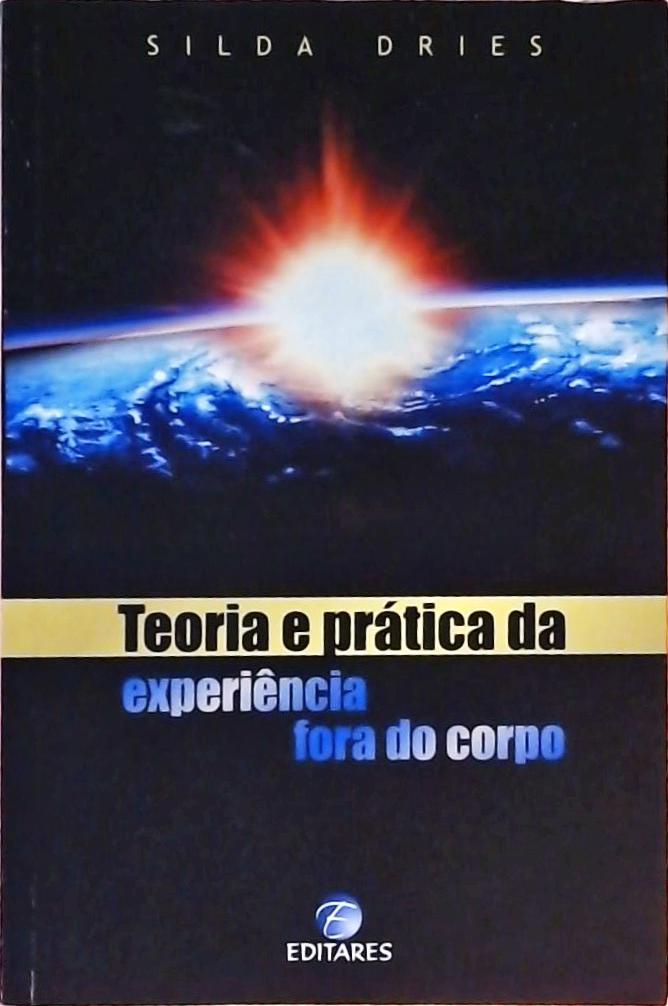 Teoria E Prática Da Experiência Fora Do Corpo