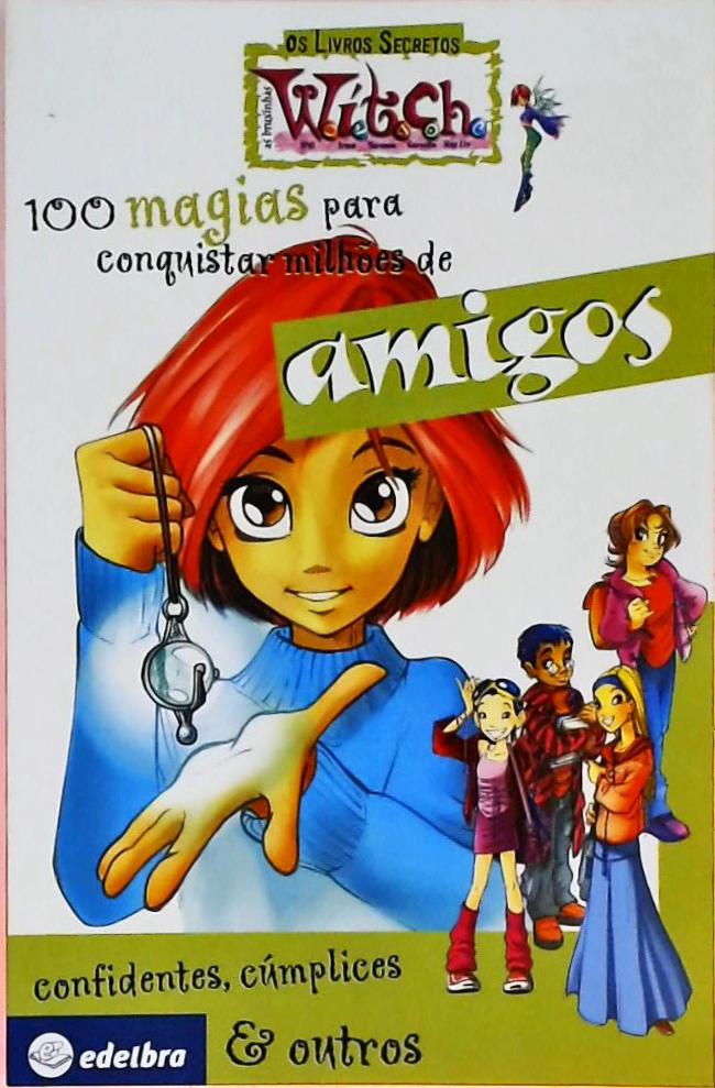 Witch - 100 Magias Para Conquistar Milhões De Amigos