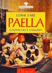 Come Fare Paella Gazpacho E Sangria
