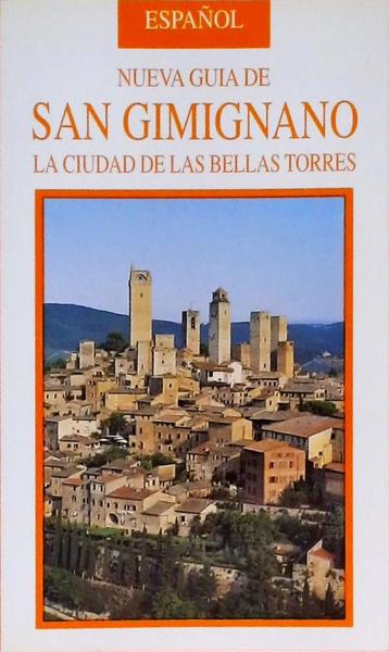 Nueva Guia De San Gimignano - La Ciudad De Las Bellas Torres