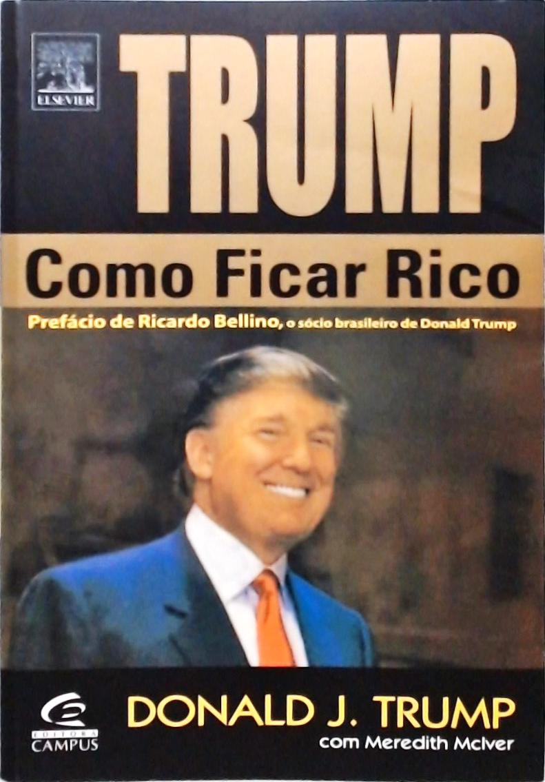 Trump - Como Ficar Rico