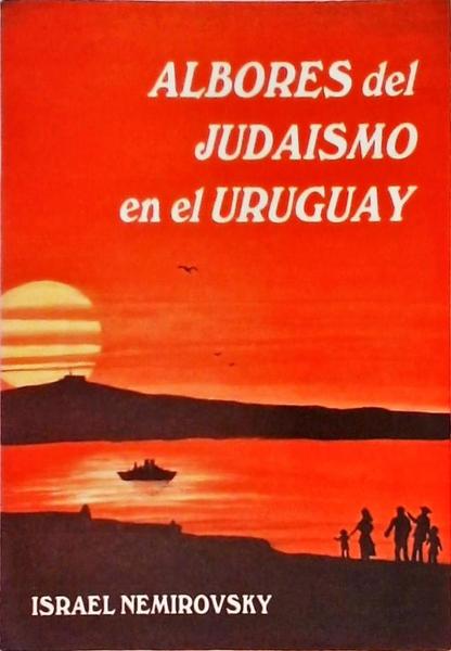 Albores Del Judaismo En El Uruguay