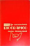 Dicionário Biográfico Para Pesquisas - 2 Volumes