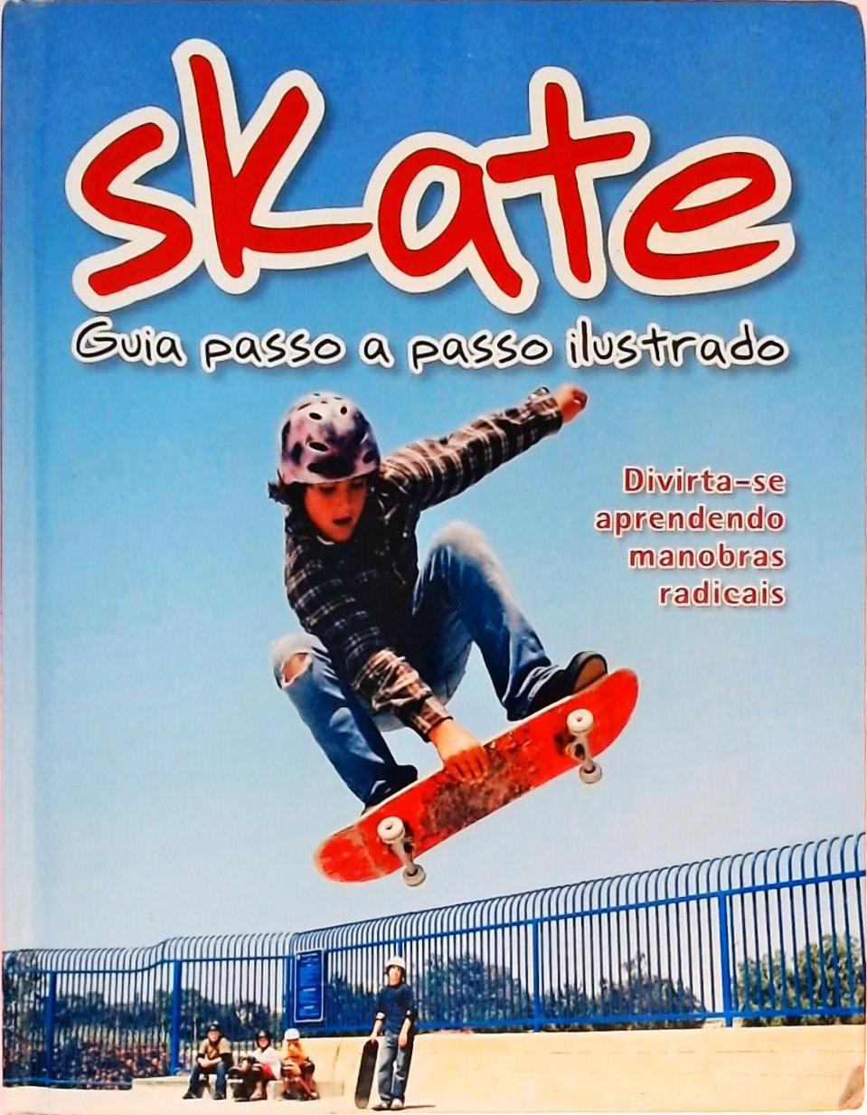 Skate - Guia Passo A Passo Ilustrado