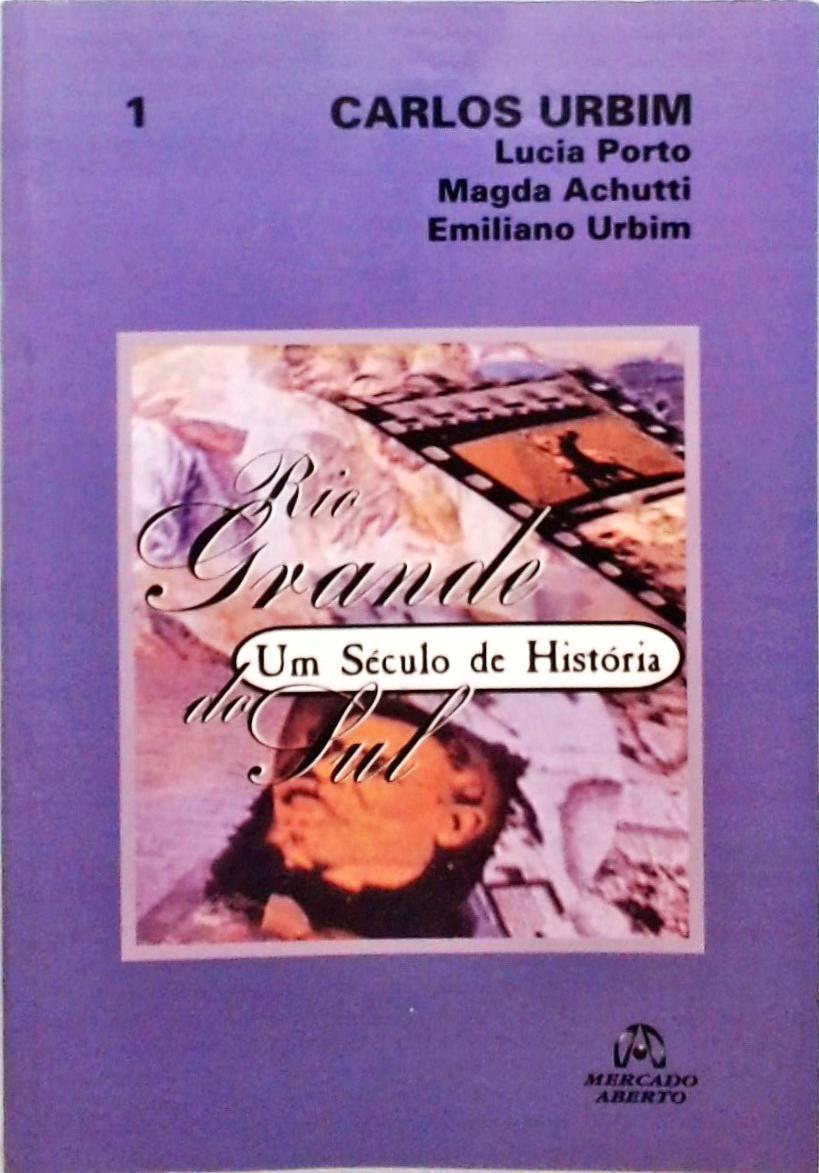 Rio Grande Do Sul - Um Século De História Volume 1