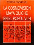 La Cosmovision Maya Quiche En Le Popol Vuh