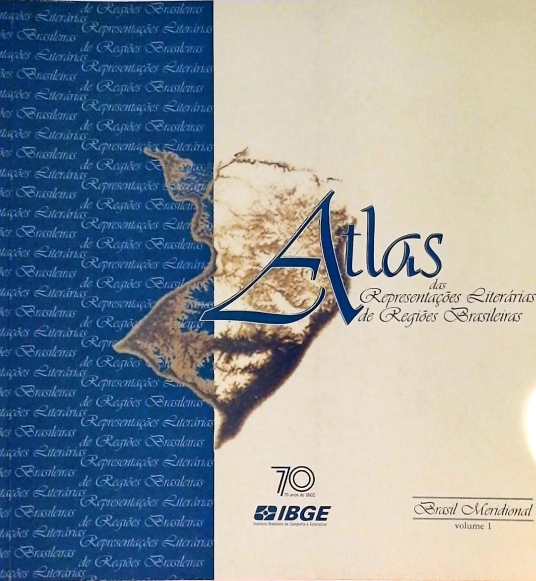 Atlas Das Representações Literárias De Regiões Brasileiras - Volume 1