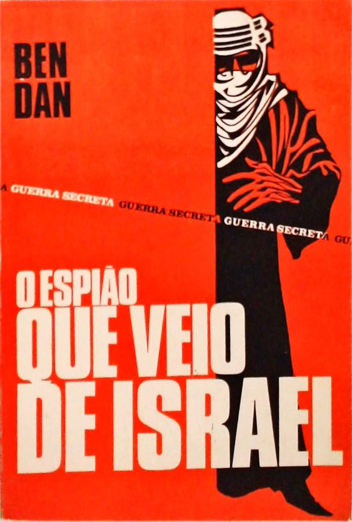 O Espião Que Veio De Israel