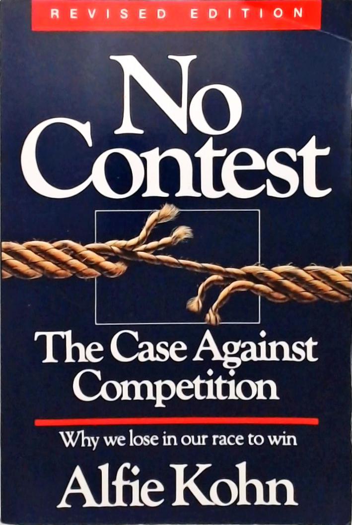 No Contest - The Case Against Competition