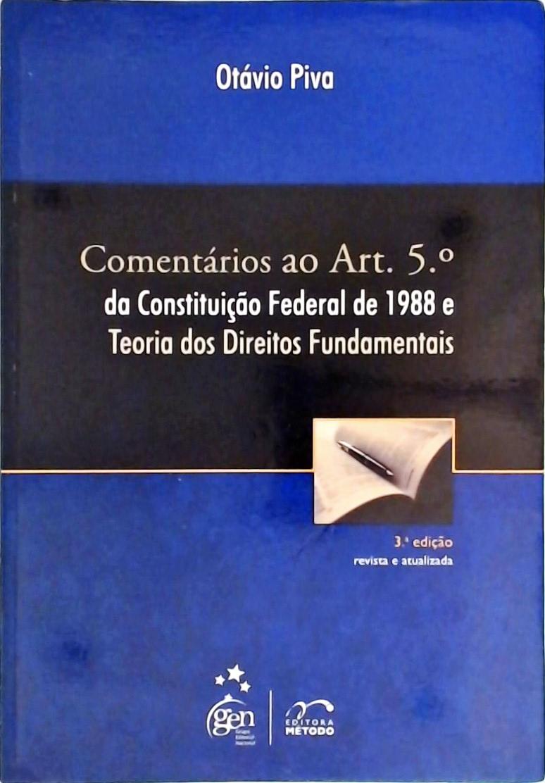 Comentários Ao Art. 5º Da Constituição Federal De 1988 E Teoria Dos Direitos Fundamentais