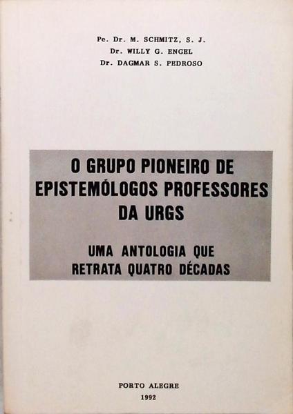 O Grupo Pioneiro De Epistemólogos Professores Da Urgs