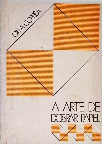 A Arte De Dobrar Papel