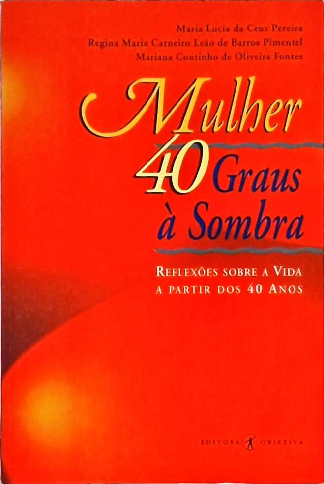 Mulher 40 Graus à Sombra