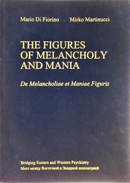 The Figures Of Melancholy and Mania
