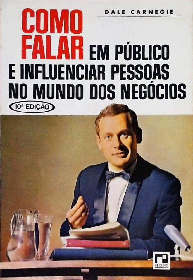 Como Falar em Público e Influenciar Pessoas no Mundo dos Negócios Dale Carnegie Traça Como Falar em Público e Influenciar Pessoas no Mundo dos Negócios Dale Carnegie Traça
