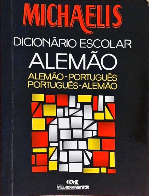 Michaelis Dicionário Escolar Alemão-português Português-alemão (2006)
