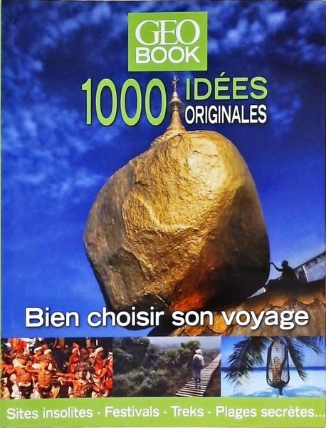 1000 Idées Originales - Bien Choisir Son Voyage