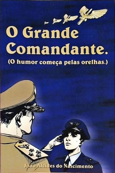 O Grande Comandante - O Humor Começa Pelas Orelhas