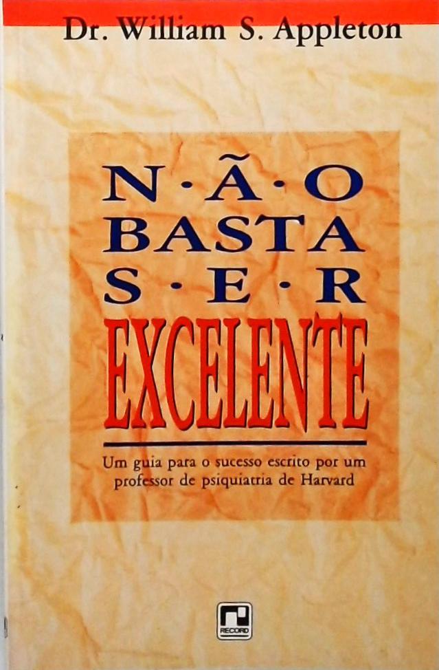 Não Basta Ser Excelente