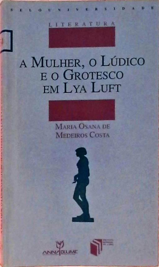 A Mulher, O Lúdico E O Grotesco Em Lya Luft