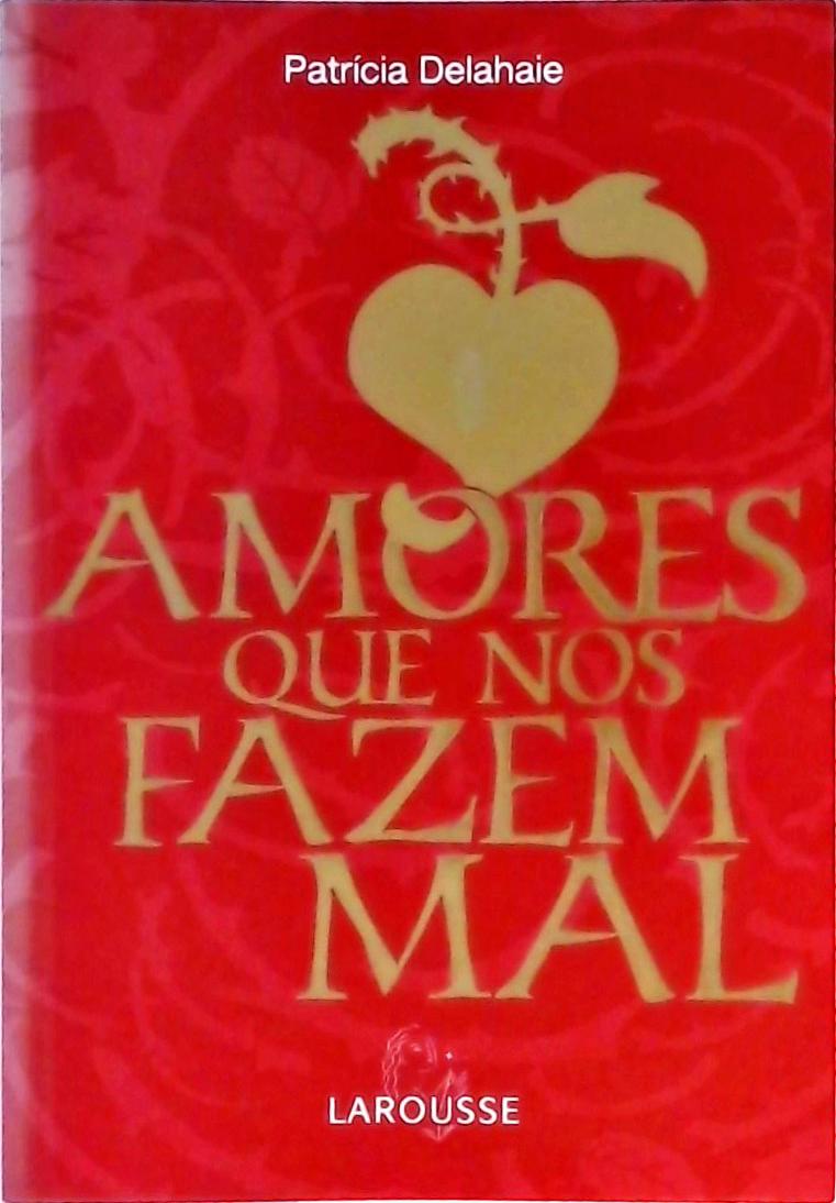 Amores Que Nos Fazem Mal