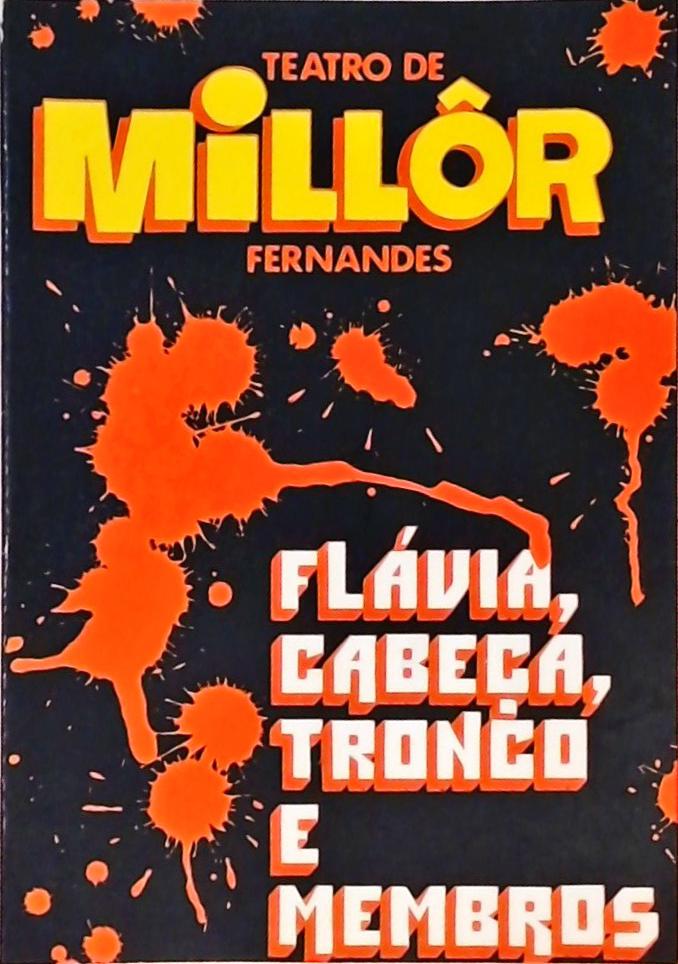 Flávia, Cabeça, Tronco e Membros