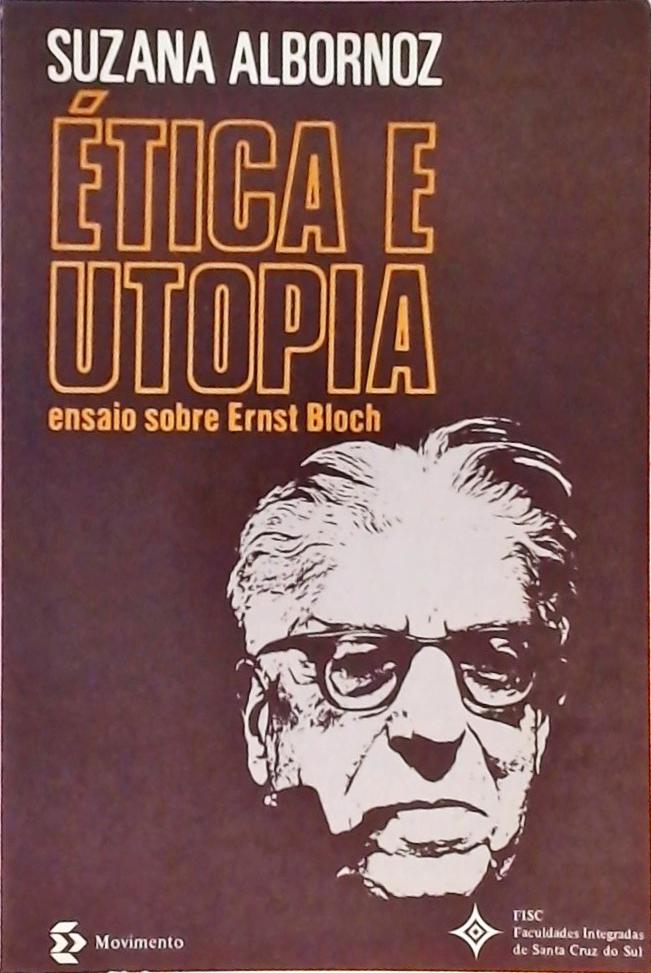 Ética e Utopia - Ensaio Sobre Ernst Bloch
