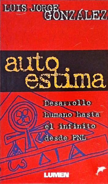 Auto Estima - Desarrollo Humano Hasta El Infinito Desde Pnl