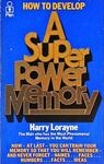 How To Develop - A Super-Power Memory