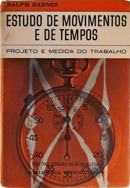 Estudo De Movimentos E De Tempo - Projeto E Medida Do Trabalho