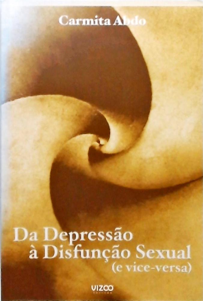 Da Depressão à Disfunção Sexual e Vice-Versa