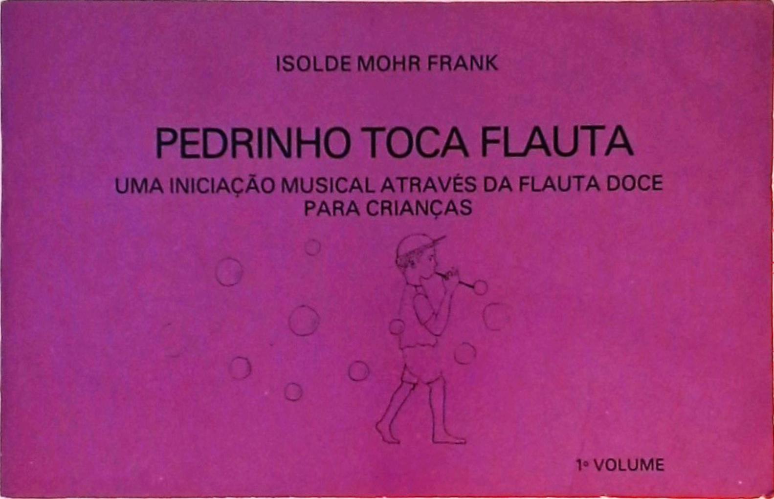 Pedrinho Toca Flauta - Volume 1
