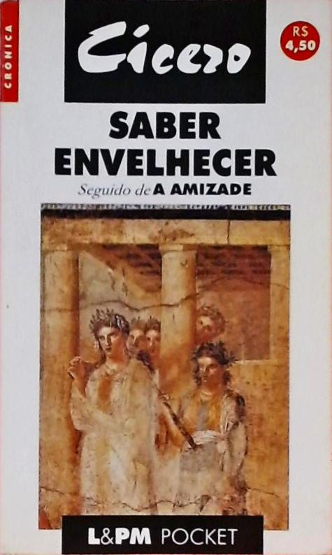 Saber Envelhecer - Seguido De A Amizade