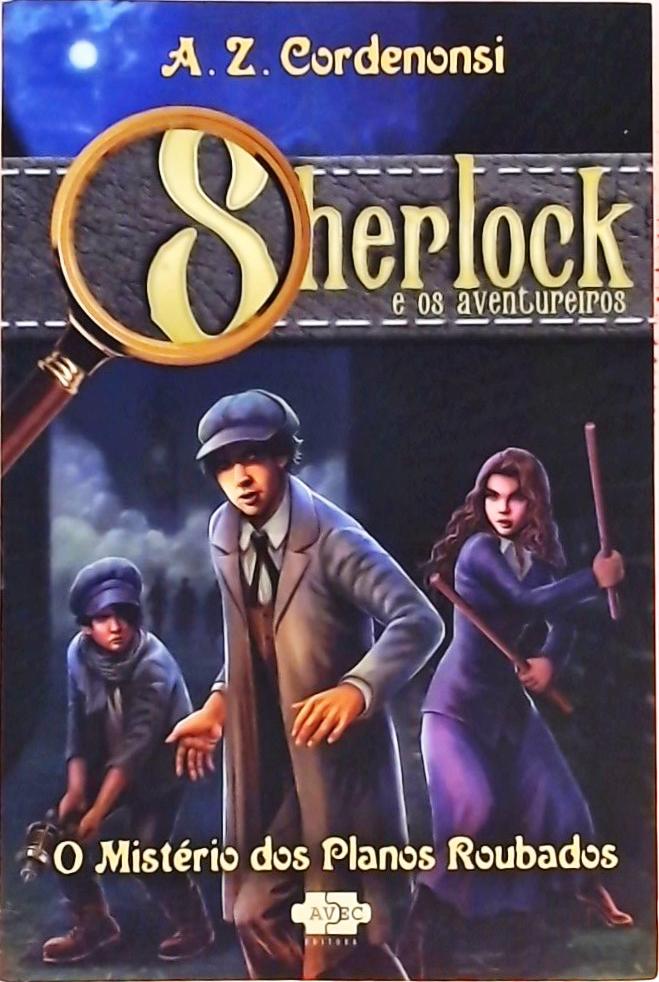 Sherlock e os Aventureiros - O Mistério dos Planos Roubados