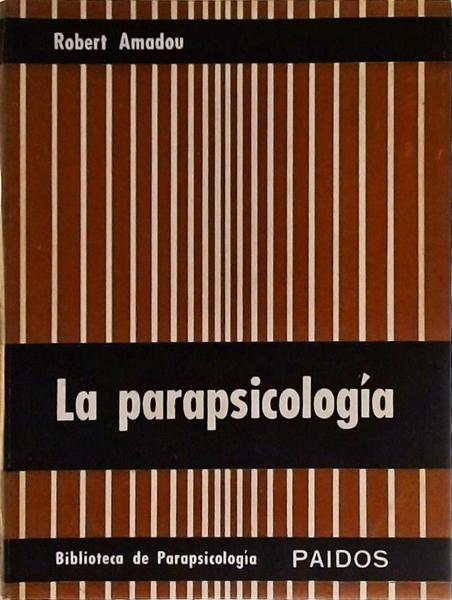 La Parapsicología - Historia Y Crítica