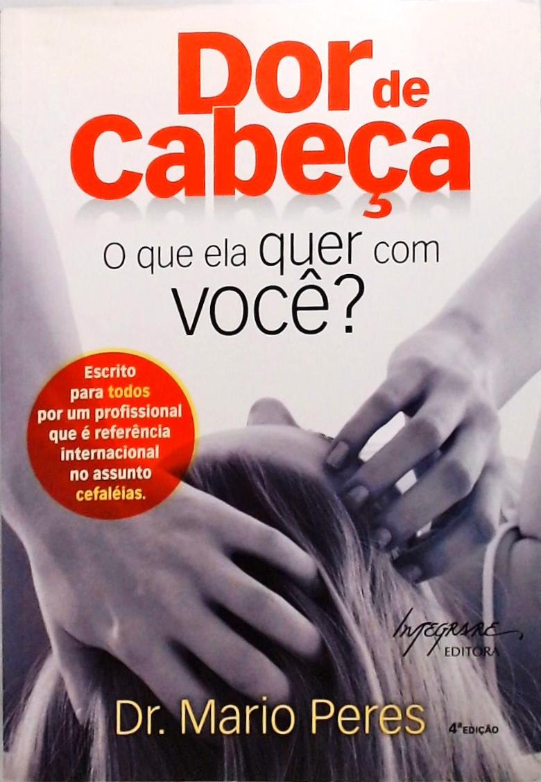 Dor De Cabeça - O Que Ela Quer Com Você?