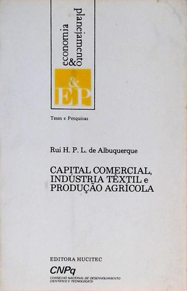 Capital Comercial Indústria Têxtil E Produção Agrícola