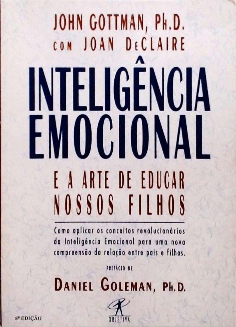 Inteligência Emocional E A Arte De Educar Nossos Filhos