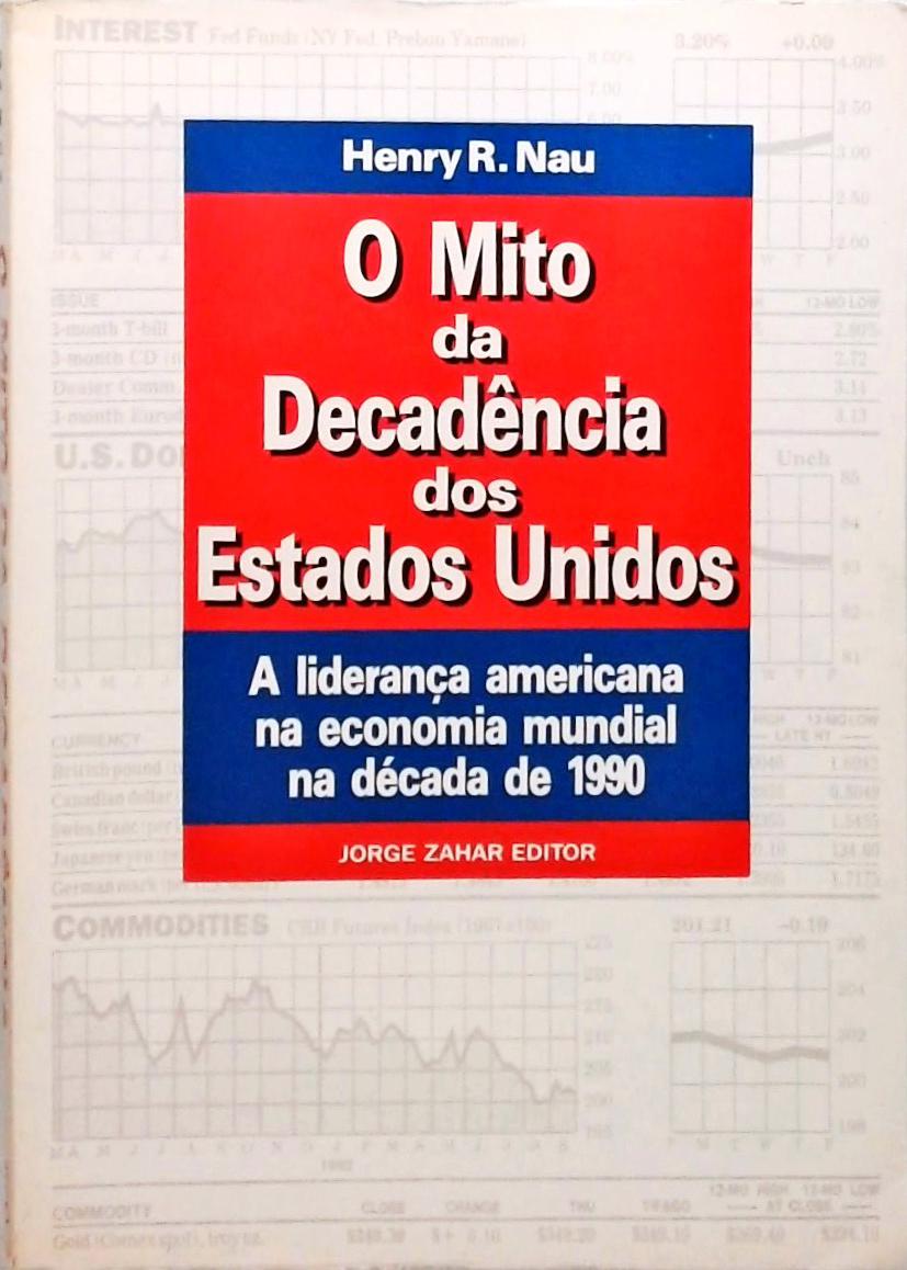 O Mito Da Decadência Dos Estados Unidos