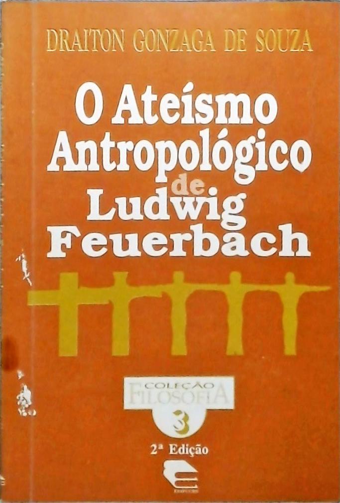 O Ateísmo Antropológico De Ludwig Feuerbach