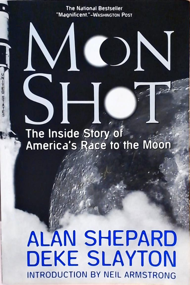 Moon Shot - The Inside Story of America's Race to the Moon